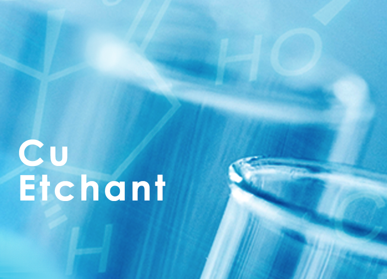 Cu Etchant - Products - Chemleader Corporation